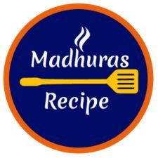 MADHURAS RECIPE